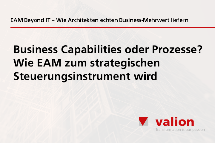 Business Capabilities oder Prozesse? Wie EAM zum strategischen Steuerungsinstrument wird